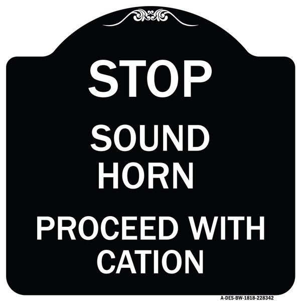 Signmission Stop Sound Horn Before Proceeding W/ Heavy-Gauge Aluminum Sign, 18" x 18", BW-1818-22842 A-DES-BW-1818-22842 - main